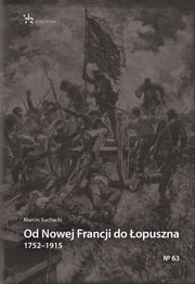 ksiazka tytu: Od Nowej Francji do opuszna 1752-1915 autor: Suchacki Marcin