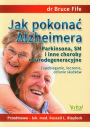 Jak pokona Alzheimera Parkinsona, SM i inne choroby neurodegeneracyjne, Fife Bruce