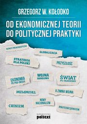 Od ekonomicznej teorii do politycznej praktyki, Koodko Grzegorz W.