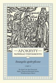 Apokryfy Nowego Testamentu Ewangelie apokryficzne Tom 1 Cz 2, Starowieyski Marek