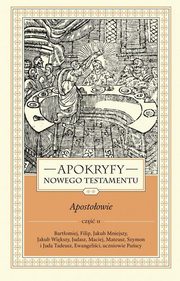 Apokryfy Nowego Testamentu Apostoowie Tom 2 Cz 2, Starowieyski Marek