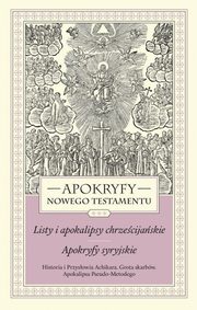 Apokryfy Nowego Testamentu Listy i apokalipsy chrzecijaskie Apokryfy syryjskie Tom 3, Starowieyski Marek