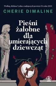 Pieni aobne dla umierajcych dziewczt, Dimaline Cherie