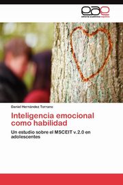 ksiazka tytu: Inteligencia emocional como habilidad autor: Hernndez Torrano Daniel