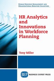 ksiazka tytu: HR Analytics and Innovations in Workforce Planning autor: Miller Tony