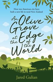 An Olive Grove at the Edge of the World, Gulian Jared