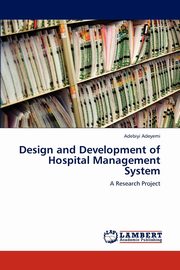 Design and Development of Hospital Management System, Adeyemi Adebiyi