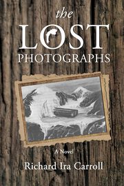 the LOST PHOTOGRAPHS, Carroll Richard Ira