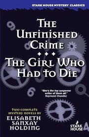 The Unfinished Crime / The Girl Who Had to Die, Holding Elisabeth Sanxay