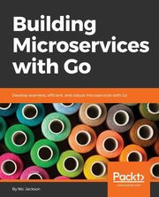 Building Microservices with Go, Jackson Nic