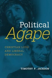 Political Agape, Jackson Timothy P