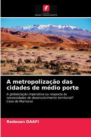 A metropoliza?o das cidades de mdio porte, Daafi Redouan