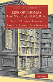 Life of Thomas Gainsborough, R.A., Fulcher George Williams