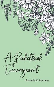 A Pocketbook of Encouragement, Bourassa Rachelle C.