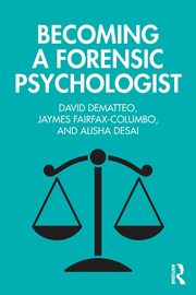 Becoming a Forensic Psychologist, DeMatteo David