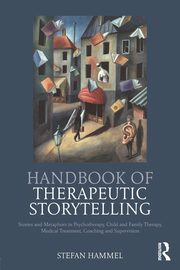 Handbook of Therapeutic Storytelling, Hammel Stefan
