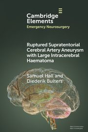 Ruptured Supratentorial Cerebral Artery Aneurysm with Large Intracerebral Haematoma, Hall Samuel