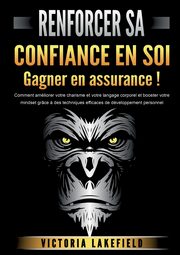 RENFORCER SA CONFIANCE EN SOI - Gagner en assurance !, Lakefield Victoria