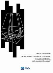 Geometria wykrelna w zadaniach, Fabianowski Dariusz