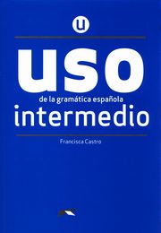 Uso de la gramatica espanola intermedio + klucz online, Castro Francisca