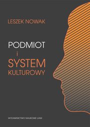 Podmiot i system kulturowy, Nowak Leszek