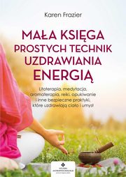 Maa ksiga prostych technik uzdrawiania energi, Frazier Karen