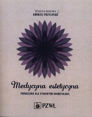 Medycyna estetyczna Podrcznik dla studentw kosmetologii, 