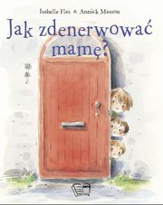 Jak zdenerwowa mam?, Flas Isabelle, Masson Annick