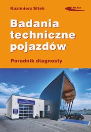 Badania techniczne pojazdw Poradnik diagnosty, Sitek Kazimierz