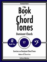 ksiazka tytu: The Book of Chord Tones - Book 2 - Dominant Chords autor: Ridiculoso Basso