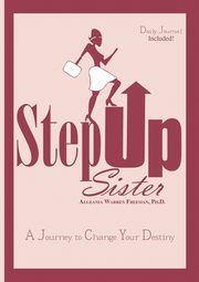 ksiazka tytu: Step Up Sister autor: Freeman Ph.D. Algeania Warren