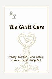 The Guilt Cure, Pennington Nancy Carter