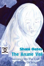 The Arcane Veil, Oates Shani