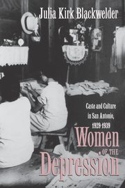 Women of the Depression, Blackwelder Julia Kirk