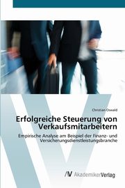 Erfolgreiche Steuerung von Verkaufsmitarbeitern, Oswald Christian