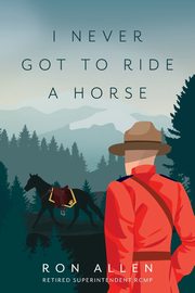 I Never Got To Ride A Horse, Allen Ron