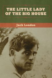 The Little Lady of the Big House, London Jack