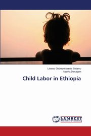 ksiazka tytu: Child Labor in Ethiopia autor: Selamu Liranso Gebreyohannes