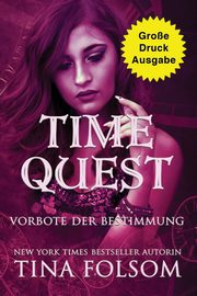Time Quest - Vorbote der Bestimmung (Groe Druckausgabe), Folsom Tina