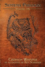 Crimson Whisper, Schrader Ken