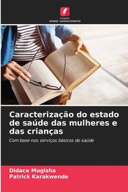 Caracteriza?o do estado de sade das mulheres e das crianas, Mugisha Didace