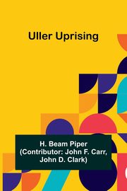 Uller Uprising, Beam Piper H.