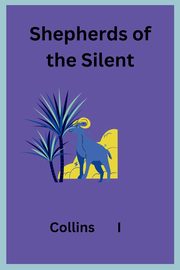 Shepherds of the Silent, I Collins