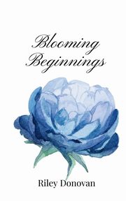 Blooming Beginnings, Donovan Riley
