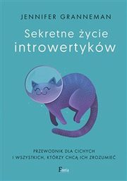 ksiazka tytu: Sekretne ycie introwertykw autor: Granneman Jennifer