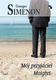 Mj przyjaciel Maigret, Simenon Georges