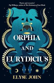 Orphia and Eurydicius, John Elyse