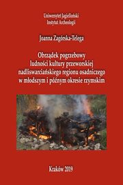 ksiazka tytu: Obrzdek pogrzebowy ludnoci kultury przeworskiej  nadliswarciskiego regionu osadniczego autor: Zagrska-Telega Joanna