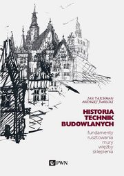 ksiazka tytu: Historia Technik Budowlanych autor: Tajchman Jan, Jurecki Andrzej