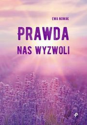 Prawda nas wyzwoli, Nowak Ewa